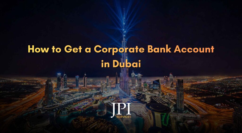 How to Get a Corporate Bank Account in Dubai?