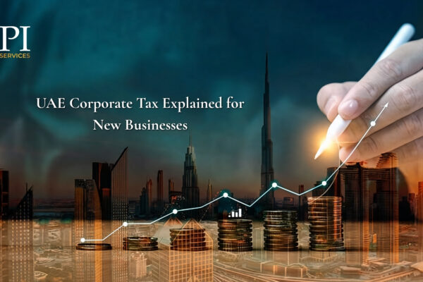 UAE Corporate Tax Explained for New Businesses
