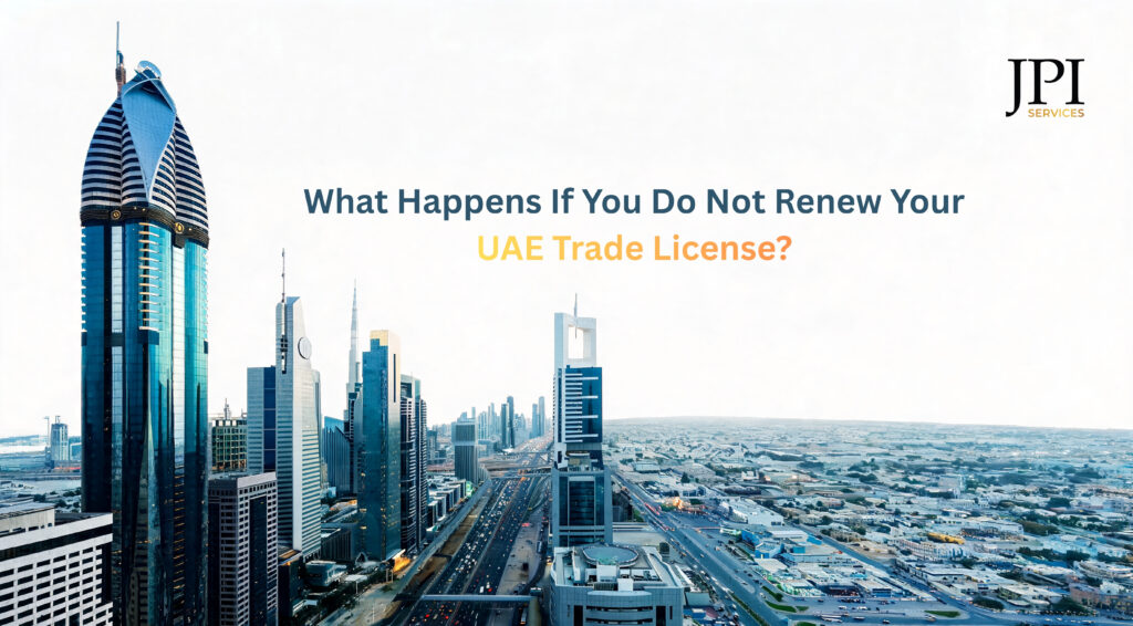 What Happens If You Do Not Renew Your UAE Trade License?