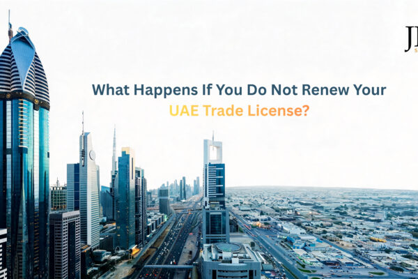 What Happens If You Do Not Renew Your UAE Trade License?
